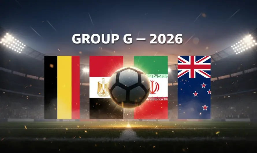 2026 Dünya Kupası G Grubu: Belçika, Mısır, İran ve Yeni Zelanda’nın Karşılaşması